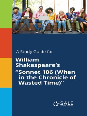 cover image of A Study Guide for William Shakespeare's "Sonnet 106 (When in the Chronicle of Wasted Time)"